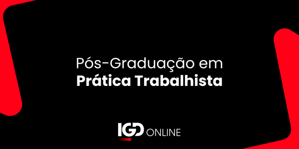 Pós-graduação em Prática Trabalhista